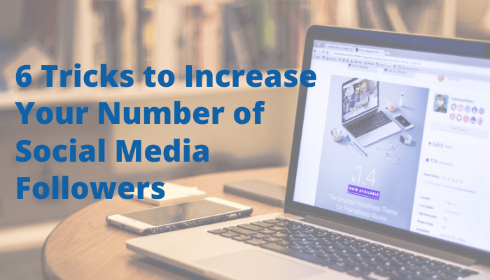 Tricks to increase your number of social media followers