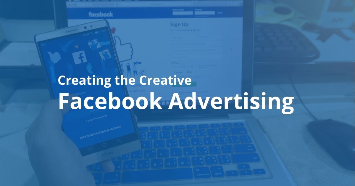 Creating the Creative: Facebook Advertising
